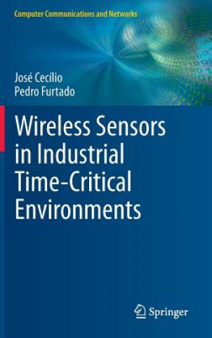 Könyv Wireless Sensors in Industrial Time-Critical Environments Jose Cecílio