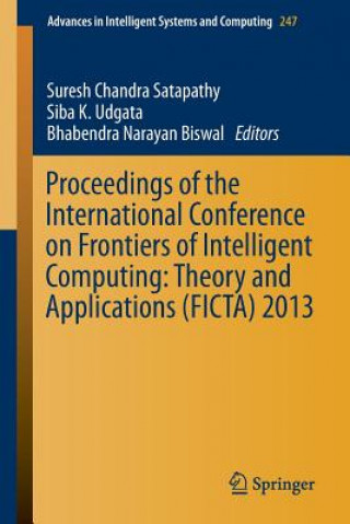Książka Proceedings of the International Conference on Frontiers of Intelligent Computing: Theory and Applications (FICTA) 2013 Suresh Chandra Satapathy