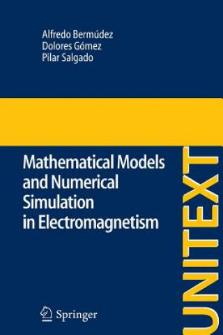 Kniha Mathematical Models and Numerical Simulation in Electromagnetism Alfredo Bermúdez