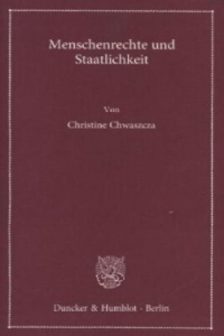 Książka Menschenrechte und Staatlichkeit. Christine Chwaszcza