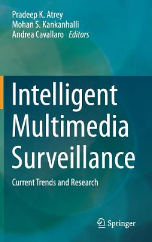 Könyv Intelligent Multimedia Surveillance Pradeep K. Atrey