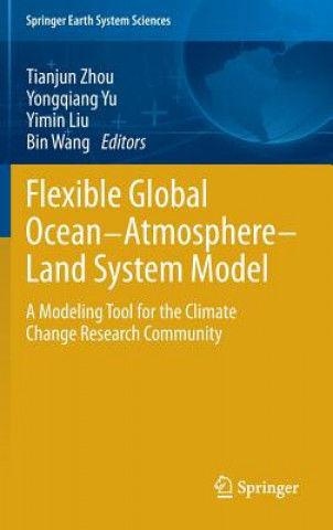 Kniha Flexible Global Ocean-Atmosphere-Land System Model Tianjun Zhou