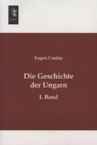 Libro Die Geschichte der Ungarn Eugen Csuday