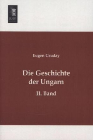 Książka Die Geschichte der Ungarn Eugen Csuday