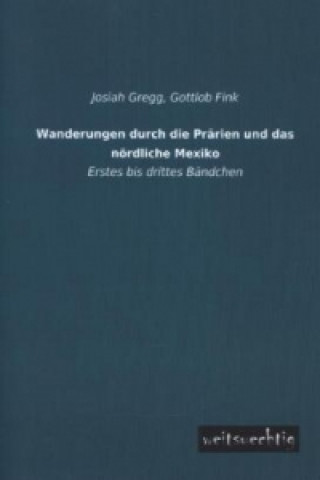 Carte Wanderungen durch die Prärien und das nördliche Mexiko. Bd.1-3 Josiah Gregg