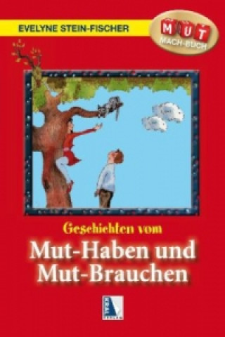 Könyv Geschichten vom Muthaben und Mutbrauchen Evelyne Stein-Fischer