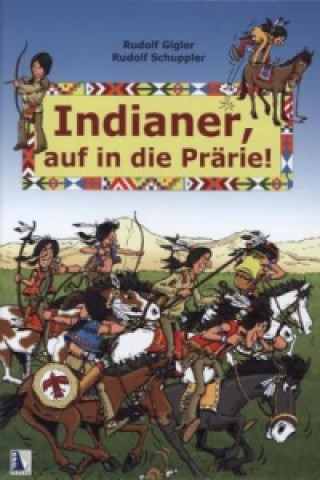 Kniha Indianer, auf in die Prärie Rudolf Gigler