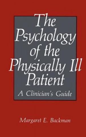 Kniha Psychology of the Physically Ill Patient M. E. Backman