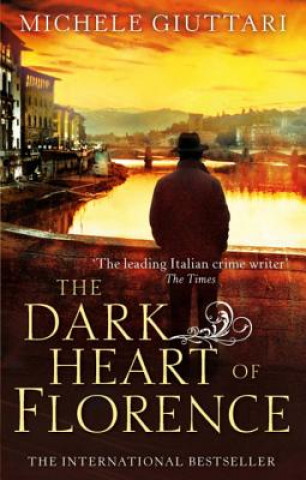 Könyv Dark Heart of Florence Michele Giuttari