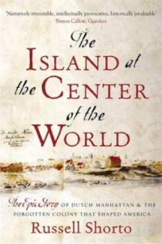 Kniha Island at the Center of the World Russell Shorto