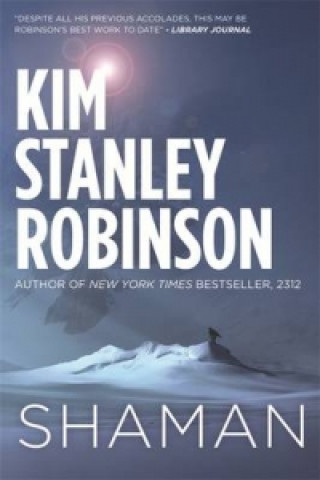 Kniha Shaman Kim Stanley Robinson
