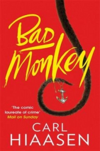 Kniha Bad Monkey Carl Hiaasen