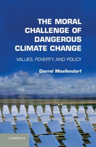 Carte Moral Challenge of Dangerous Climate Change Darrel Moellendorf