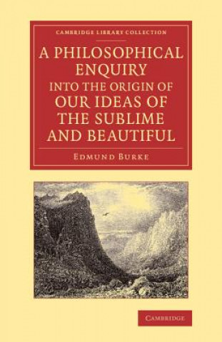 Kniha Philosophical Enquiry into the Origin of our Ideas of the Sublime and Beautiful Edmund Burke