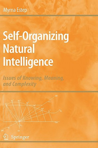 Kniha Self-Organizing Natural Intelligence Myrna Estep
