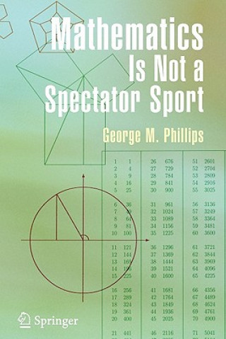 Kniha Mathematics Is Not a Spectator Sport George Phillips