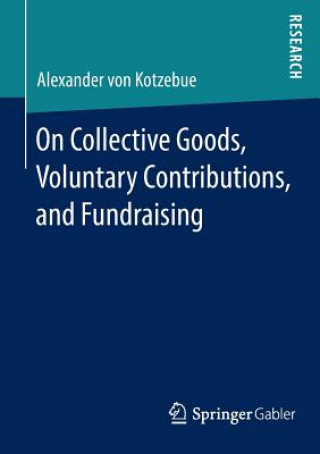Könyv On Collective Goods, Voluntary Contributions, and Fundraising Alexander von Kotzebue