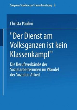 Könyv "der Dienst Am Volksganzen Ist Kein Klassenkampf" Christa Paulini