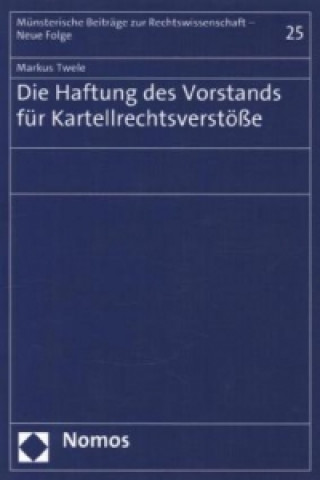 Libro Die Haftung des Vorstands für Kartellrechtsverstöße Markus Twele