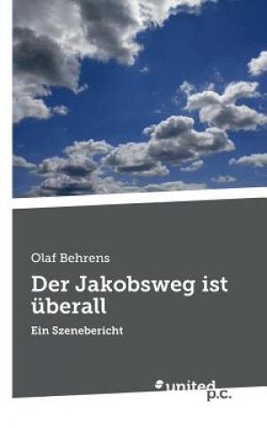 Libro Jakobsweg ist uberall Olaf Behrens