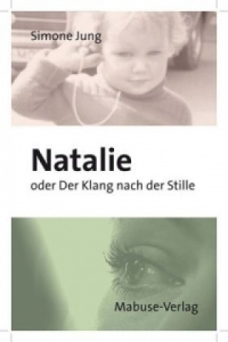 Kniha Natalie oder Der Klang nach der Stille Simone Jung