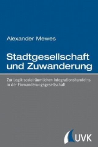 Książka Stadtgesellschaft und Zuwanderung Alexander Mewes