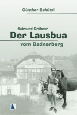 Buch Der Lausbua vom Badner Berg Günther Schützl