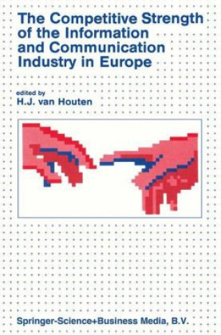 Kniha Competitive Strength of the Information and Communication Industry in Europe H. van Houten