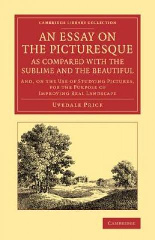 Книга Essay on the Picturesque, as Compared with the Sublime and the Beautiful Uvedale Price