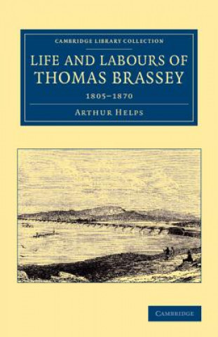 Carte Life and Labours of Thomas Brassey Arthur Helps