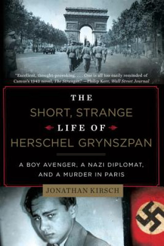 Kniha Short, Strange Life of Herschel Grynszpan Jonathan Kirsch