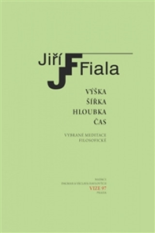 Книга Výška, šířka, hloubka, čas Jiří Fiala