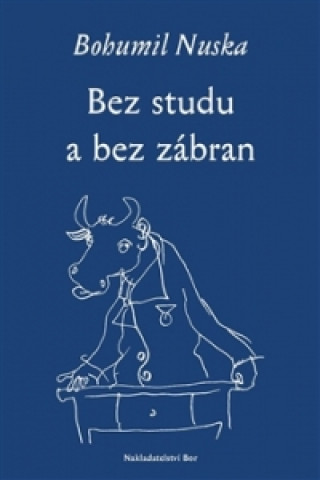 Livre Bez studu a bez zábran Bohumil Nuska