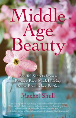 Kniha Middle Age Beauty Machel Shull
