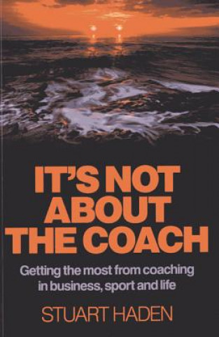 Kniha It's Not About the Coach Stuart Haden