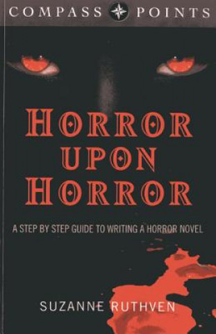 Książka Compass Points - Horror Upon Horror - A Step by Step Guide to Writing a Horror Novel Suzanne Ruthven