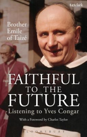 Книга Faithful to the Future Brother Emile of Taize