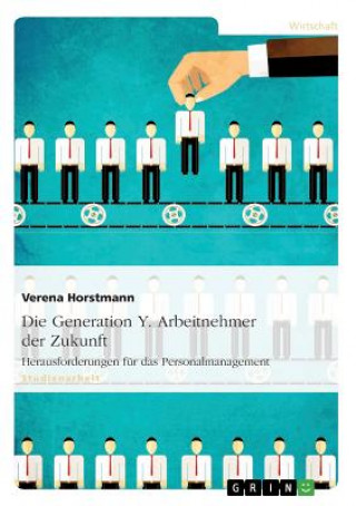 Kniha Die Generation Y. Arbeitnehmer der Zukunft Verena Horstmann