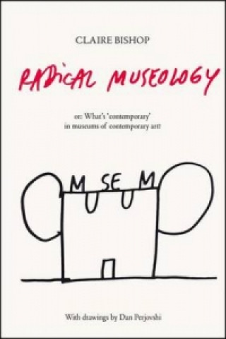 Book Radical Museology Claire Bishop