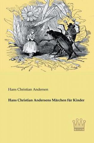 Könyv Hans Christian Andersens Marchen fur Kinder Hans Christian Andersen