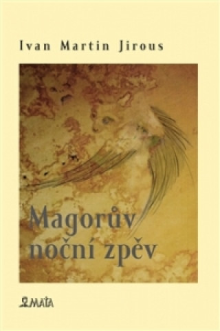 Kniha Magorův noční zpěv Ivan Martin Jirous