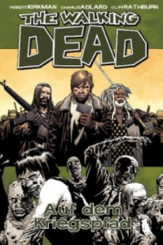 Kniha The Walking Dead - Auf dem Kriegspfad Robert Kirkman