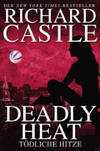 Kniha Castle 5: Deadly Heat - Tödliche Hitze Richard Castle