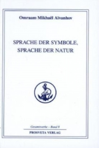 Knjiga Sprache der Symbole, Spache der Natur Omraam M. Aivanhov