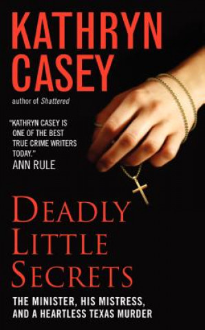 Kniha Deadly Little Secrets Kathryn Casey