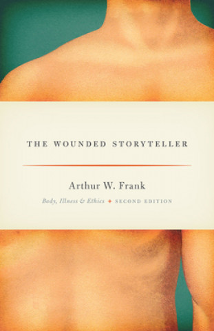 Carte Wounded Storyteller Arthur W Frank
