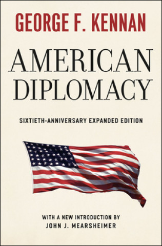 Kniha American Diplomacy - Sixtieth-Anniversary Expanded Edition George F. Kennan