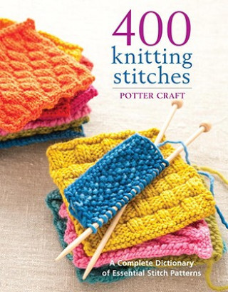 Kniha 400 Knitting Stitches Potter Craft