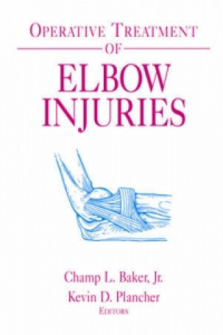 Kniha Operative Treatment of Elbow Injuries Champ L Baker