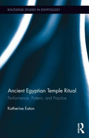 Kniha Ancient Egyptian Temple Ritual Katherine Eaton